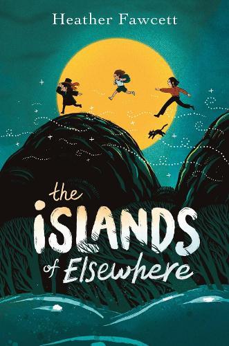 The Islands of Elsewhere  by Heather Fawcett at Abbey's Bookshop, 