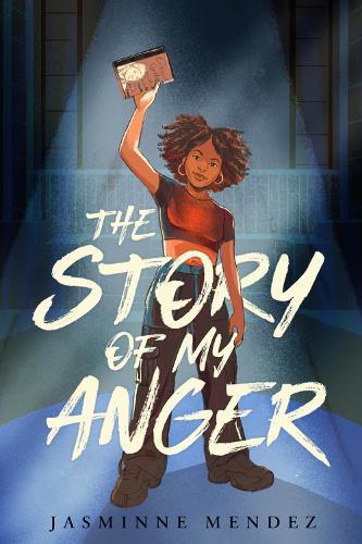 The Story of My Anger  by Jasminne Mendez at Abbey's Bookshop, 