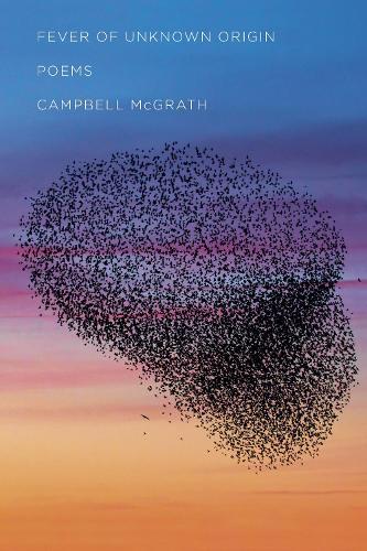 Fever of Unknown Origin  by Campbell McGrath at Abbey's Bookshop, 