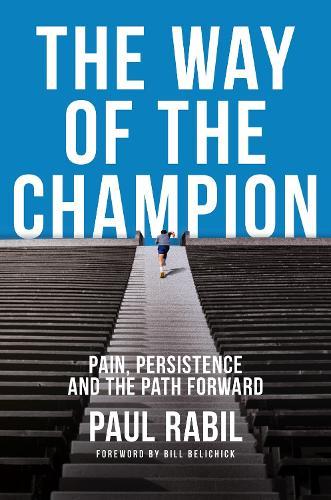 The Way of the Champion: Pain, Persistence, and the Path Forward  by Paul Rabil at Abbey's Bookshop, 