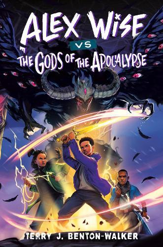 Alex Wise vs. the Gods of the Apocalypse  by Terry J. Benton-Walker at Abbey's Bookshop, 