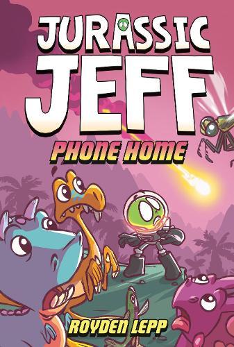 Jurassic Jeff: Phone Home (Jurassic Jeff Book 3): (A Graphic Novel)  by Royden Lepp at Abbey's Bookshop, 