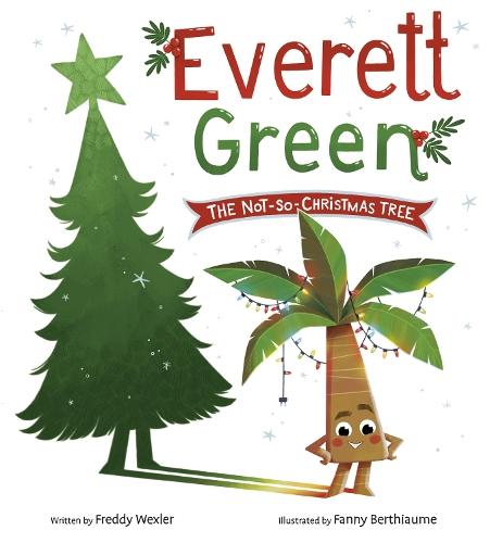 Everett Green: The Not-So-Christmas Tree  by Freddy Wexler at Abbey's Bookshop, 