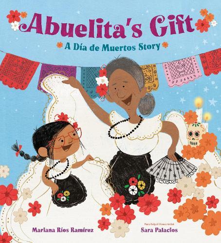 Abuelita's Gift: A Día de Muertos Story  by Mariana Ríos Ramírez at Abbey's Bookshop, 