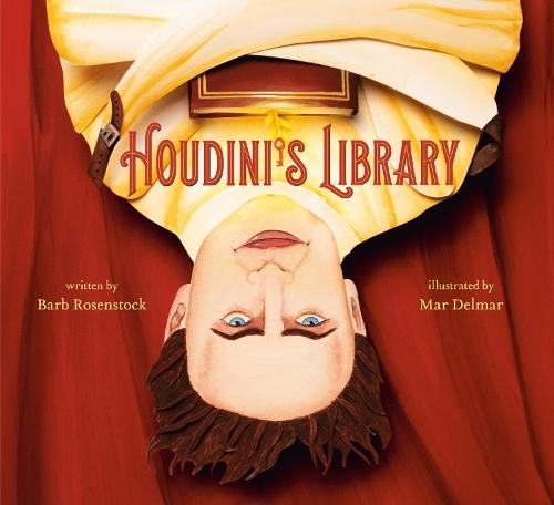 Houdini's Library: How Books Created the World's Greatest Magician  by Barb Rosenstock at Abbey's Bookshop, 
