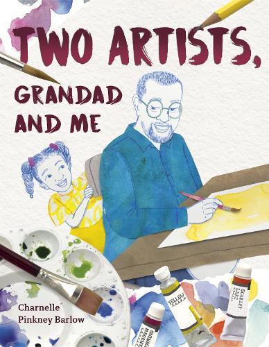 Two Artists, Grandad and Me  by Charnelle Pinkney Barlow at Abbey's Bookshop, 