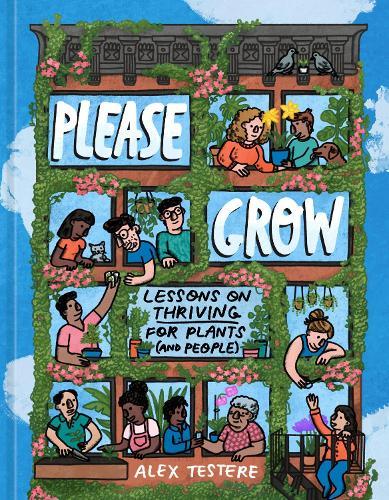 Please Grow: Lessons on Thriving for Plants (and People)  by Alex Testere at Abbey's Bookshop, 