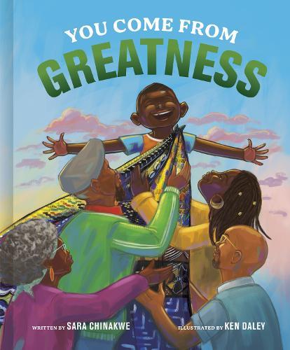 You Come from Greatness: A Celebration of Black History: A Picture Book  by Sara Chinakwe at Abbey's Bookshop, 