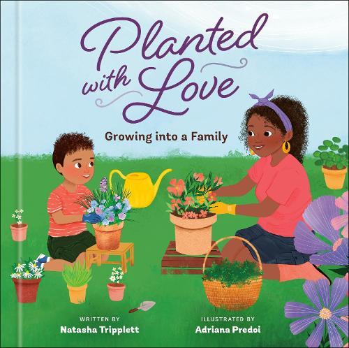 Planted with Love: Growing into a Family  by Natasha Tripplett at Abbey's Bookshop, 