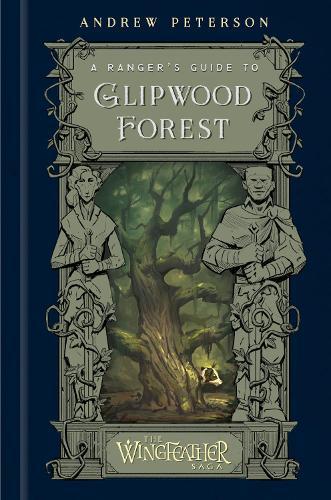 A Ranger's Guide to Glipwood Forest  by Andrew Peterson at Abbey's Bookshop, 