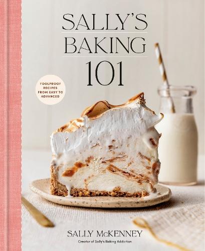 Sally's Baking 101: Foolproof Recipes from Easy to Advanced  by Sally McKenney at Abbey's Bookshop, 