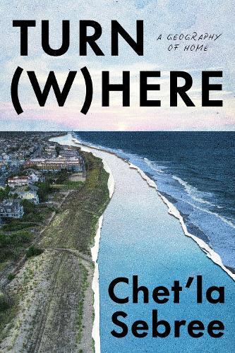 Turn Where: A Geography of Home  by Chet'la Sebree at Abbey's Bookshop, 