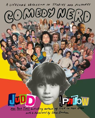 Comedy Nerd: A Lifelong Obsession in Stories and Pictures  by Judd Apatow at Abbey's Bookshop, 