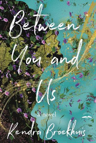 Between You and Us: A Novel  by Kendra Broekhuis at Abbey's Bookshop, 