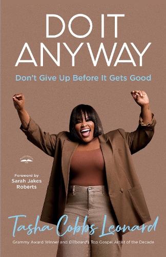 Do It Anyway: Don't Give Up Before It Gets Good  by Tasha Cobbs Leonard at Abbey's Bookshop, 