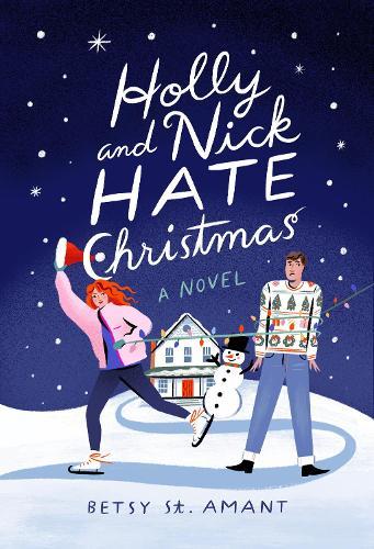 Holly and Nick Hate Christmas: A Novel  by Betsy St. Amant at Abbey's Bookshop, 