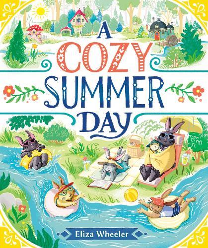 A Cozy Summer Day  by Eliza Wheeler at Abbey's Bookshop, 