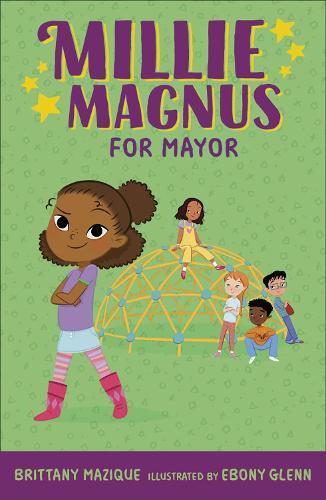 Millie Magnus for Mayor  by Brittany Mazique at Abbey's Bookshop, 