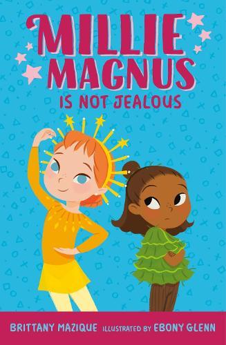 Millie Magnus Is NOT Jealous  by Brittany Mazique at Abbey's Bookshop, 