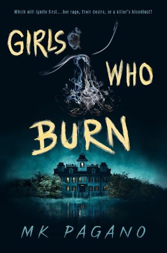 Girls Who Burn  by MK Pagano at Abbey's Bookshop, 