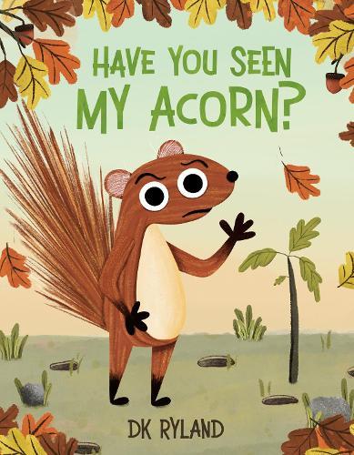 Have You Seen My Acorn?  by DK Ryland at Abbey's Bookshop, 