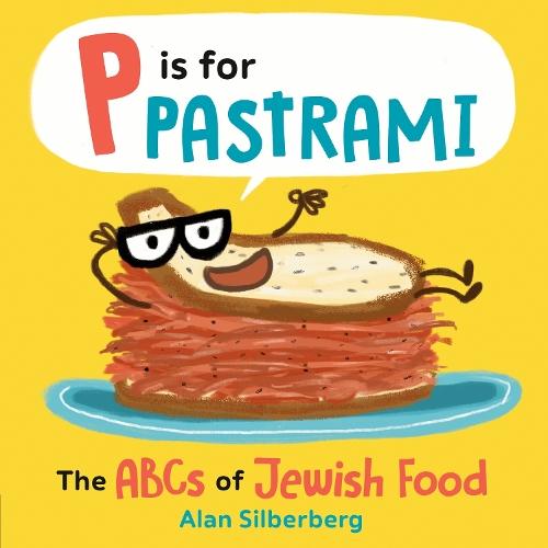 P Is for Pastrami: The ABCs of Jewish Food  by Alan Silberberg at Abbey's Bookshop, 