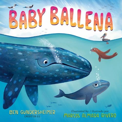 Baby Ballena (Bilingual English-Spanish Edition)  by Ben Gundersheimer (Mister G) at Abbey's Bookshop, 