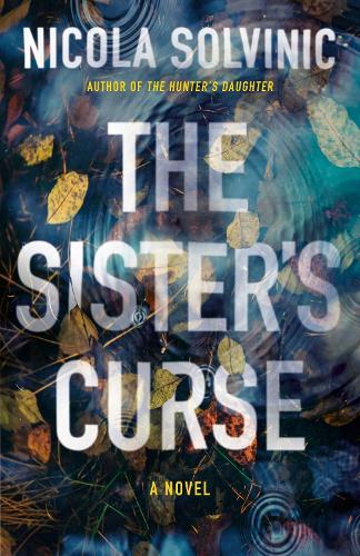 The Sister's Curse  by Nicola Solvinic at Abbey's Bookshop, 