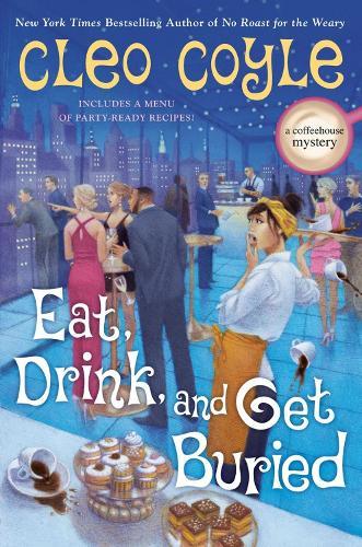 Eat, Drink, and Get Buried  by Cleo Coyle at Abbey's Bookshop, 