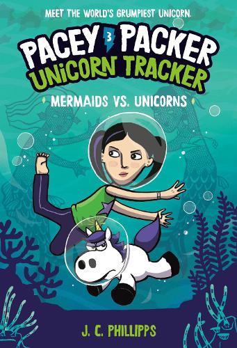 Pacey Packer, Unicorn Tracker 3: Mermaids vs. Unicorns: (A Graphic Novel)  by J. C. Phillipps at Abbey's Bookshop, 