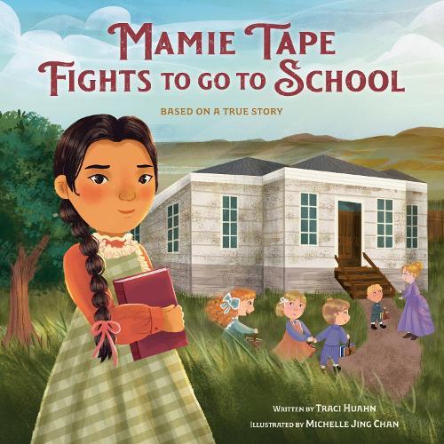 Mamie Tape Fights to Go to School: Based on a True Story  by Traci Huahn at Abbey's Bookshop, 