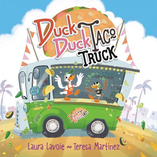 Duck Duck Taco Truck  by Laura Lavoie at Abbey's Bookshop, 