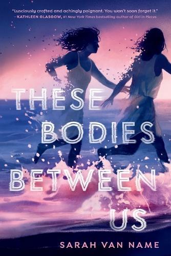 These Bodies Between Us  by Sarah Van Name at Abbey's Bookshop, 
