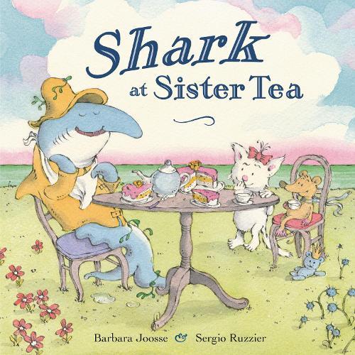 Shark at Sister Tea  by Barbara Joosse at Abbey's Bookshop, 