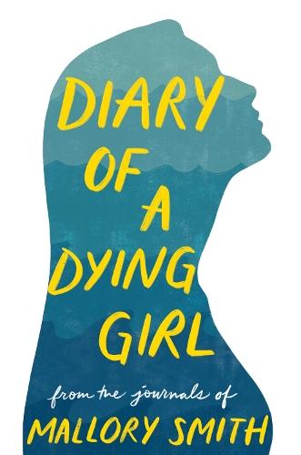 Diary of a Dying Girl: Adapted from Salt in My Soul  by Mallory Smith at Abbey's Bookshop, 