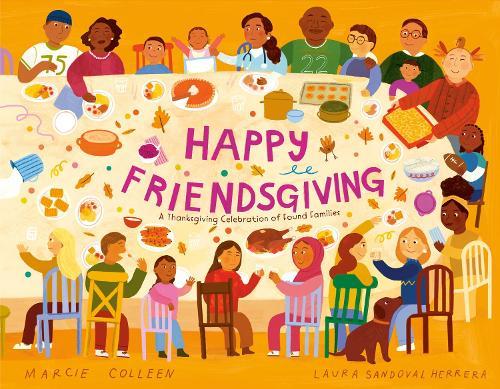 Happy Friendsgiving: A Thanksgiving Celebration of Found Families  by Marcie Colleen at Abbey's Bookshop, 