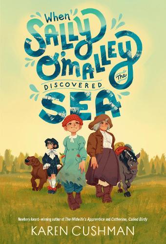 When Sally O'Malley Discovered the Sea  by Karen Cushman at Abbey's Bookshop, 