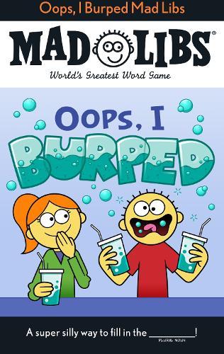 Oops, I Burped Mad Libs: World's Greatest Word Game  by David Tierra at Abbey's Bookshop, 