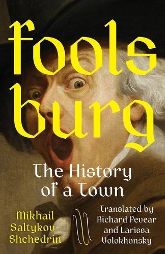 Foolsburg: The History of a Town  by Mikhail Saltykov-Shchedrin at Abbey's Bookshop, 