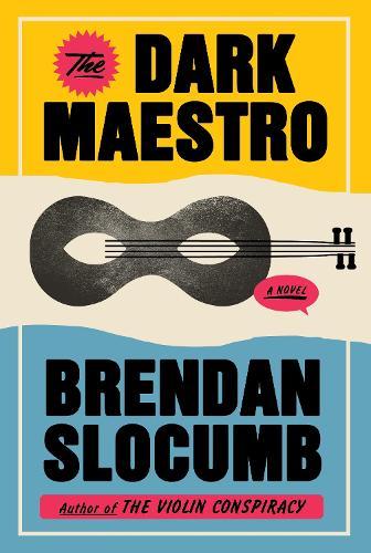 The Dark Maestro: A Novel  by Brendan Slocumb at Abbey's Bookshop, 