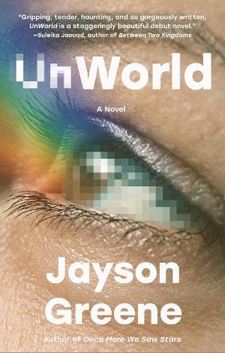 UnWorld: A Novel  by Jayson Greene at Abbey's Bookshop, 