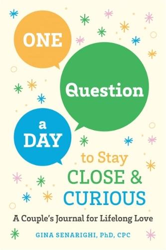 One Question a Day to Stay Close and Crious: A Couple's Journey for a Lifetime of Love  by Gina Senarighi (Gina Senarighi) at Abbey's Bookshop, 