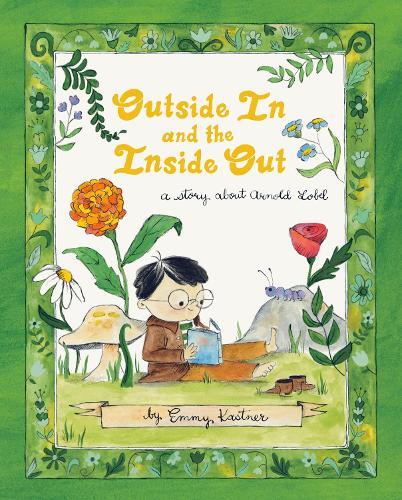 Outside In and the Inside Out: A Story About Arnold Lobel  by Emmy Kastner at Abbey's Bookshop, 