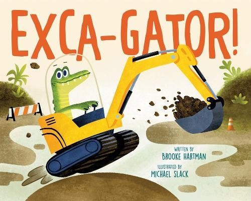 Exca-Gator!  by Brooke Hartman at Abbey's Bookshop, 