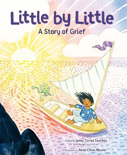 Little by Little: A Story of Grief  by Jenny Torres Sanchez at Abbey's Bookshop, 