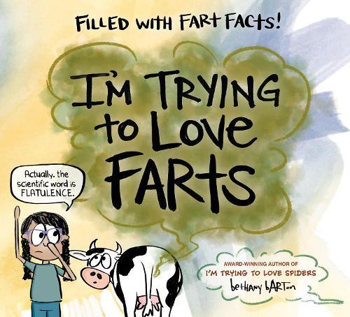 I'm Trying to Love Farts  by Bethany Barton at Abbey's Bookshop, 
