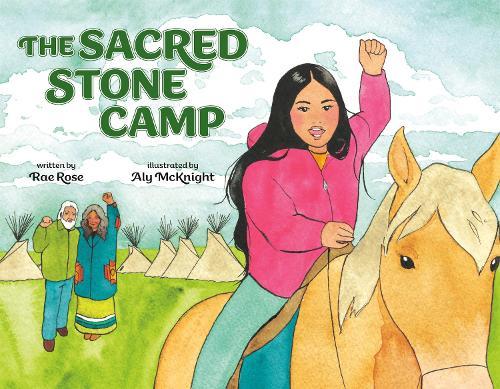 The Sacred Stone Camp  by Rae Rose at Abbey's Bookshop, 