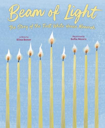 Beam of Light: The Story of the First White House Menorah  by Elisa Boxer at Abbey's Bookshop, 