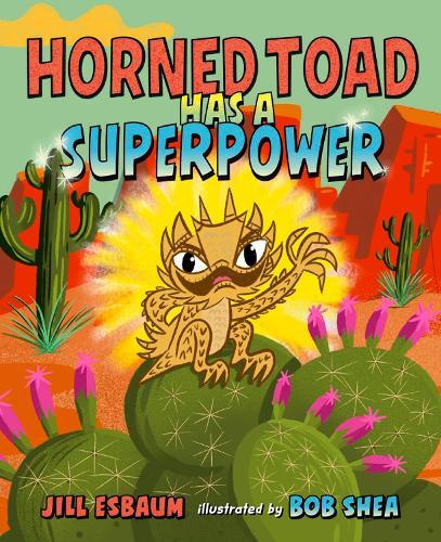 Horned Toad Has a Superpower  by Jill Esbaum at Abbey's Bookshop, 