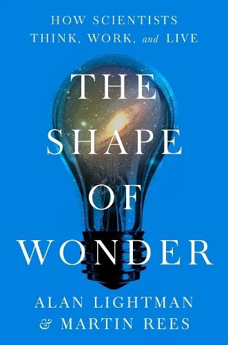 The Shape of Wonder: How Scientists Think, Work, and Live  by Alan Lightman at Abbey's Bookshop, 